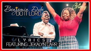 Do It Lord full lyrics by Benjamin Dube ft Jekalyn Carr -Gospel Praise & Worship Song - pentatonickc