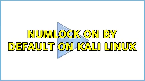 Numlock on by default on Kali Linux