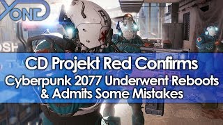 CD Projekt Red Confirms Cyberpunk 2077 Underwent Reboots & Admits Some Mistakes