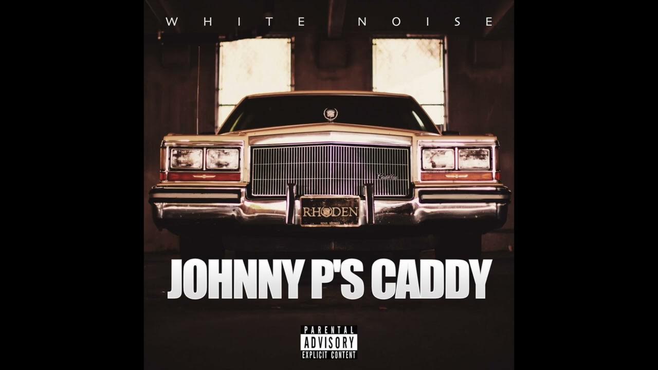 White Noise Muzik Johnny P's Caddy Freestyle YouTube