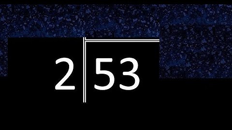 Divide 53 by 2 ,  decimal result  . Division with 1 Digit Divisors . Long Division . How to do