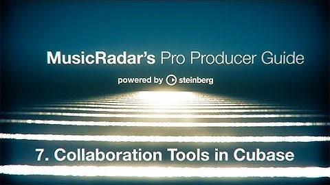 Pro producer guide, part 7: collaboration tools in Cubase