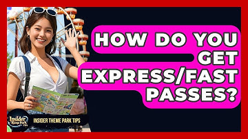 How Do You Get Express/Fast Passes? - Insider Theme Park Tips
