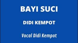 BAYI SUCI DIDI KEMPOT cover lirik