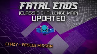 Fatal Ends (Updated) [Crazy] by YummyLava57 (Classic Challenge Map) [FE2 #369]