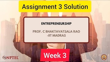 💥Entrepreneurship | Week 3 | Assignment 3 | Answers for August 2022 | SWAYAM NPTEL💥💥