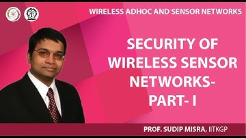 Security of Wireless Sensor Networks- Part- I