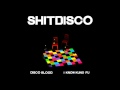 Capture de la vidéo Shitdisco - Disco Blood (Album Version)