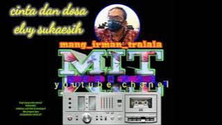 cinta dan dosa _ elvy sukaesih orkes dangdut melayu kenangan jaman dulu