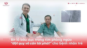 Bít lỗ bầu dục trong tim phòng ngừa “đột quỵ vô căn tái phát” cho bệnh nhân trẻ