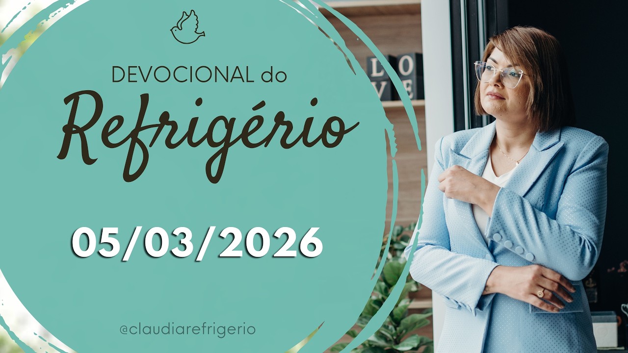 Devocional do Refrigério 05/03/26 | O DESÂNIMO TOMOU CONTA DE MIM | Missionária Cláudia Refrigério