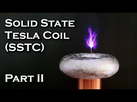 Solid State Tesla Coil (SSTC) - Part 2