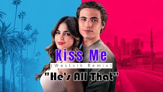 Kiss Me (Westvik Remix) “He’s All That” • 4K Video Ultra HD