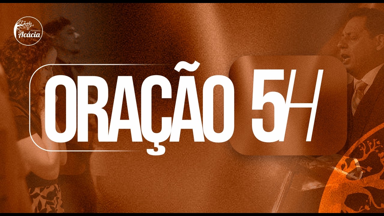 Oração das 5h | 23/02/2026 | Ministério Acácia