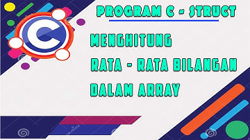 Program C Struct - Menghitung rata rata bilangan dalam array