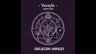 Vaveyla - Gelecek Hırsızı Resimi