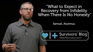 What to Expect in Recovery from Infidelity When There Is No Honesty