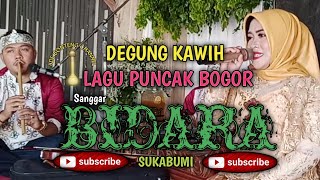 DEGUNG KAWIH SUNDA LAGU PUNCAK BOGOR SANGGAR BIDARA SUKABUMI