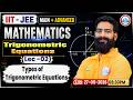 IIT JEE Main + Advanced Maths | Trigonometric Equations | Types of Trigonometric Equations