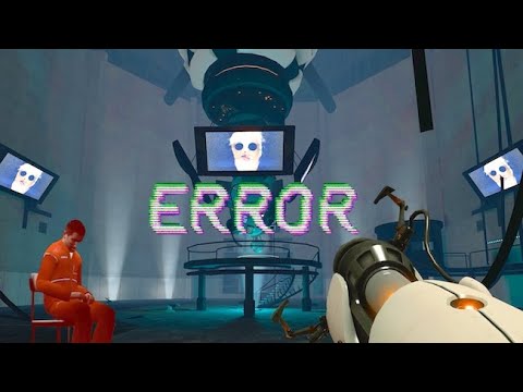ERROR - GLaDOS is Back in this Creepy Corrupted Portal Adventure!