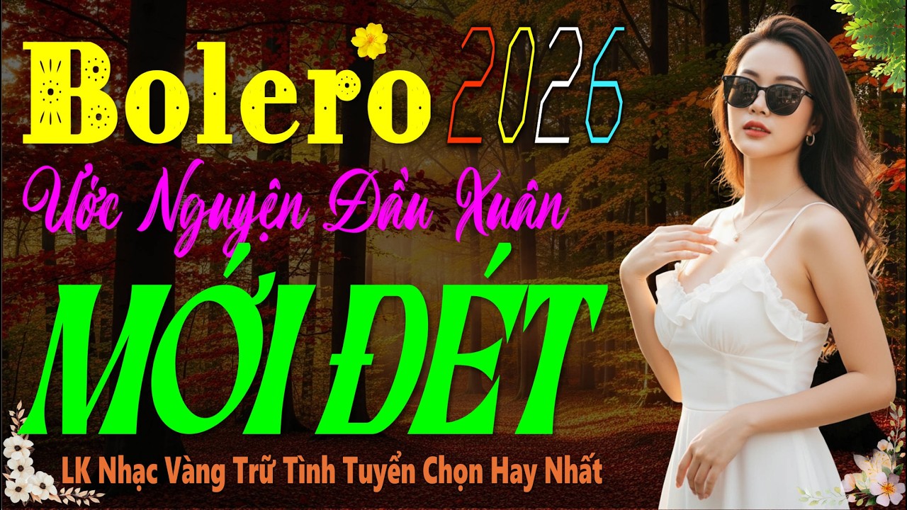 LK Bolero Trữ Tình Hay Nhất 2026 – Giọng Ca Tuyệt Phẩm MỚI ĐÉT, Nhạc Vàng Xưa CỰC HAY Ru Ngủ Về Đêm