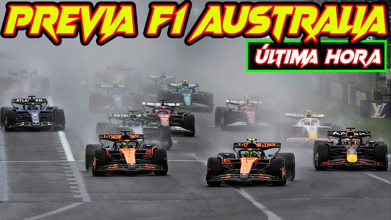 PREVIA F1 AUSTRALIA 2026 5 ZONAS DE RECTA, OVERTAKE, SALIDA, CLAVES NUEVA NORMATIVA, HORARIOS, METEO