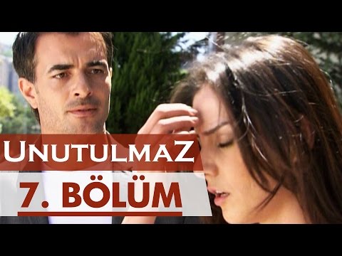 Unutulmaz 7. Bölüm @unutulmaz