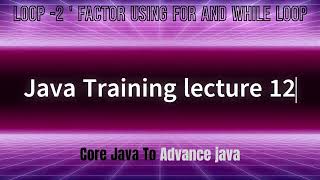 Lec 12 》Find Factor using loop , Java Tutorial for beginner (Hindi) || Core Java To advance Java