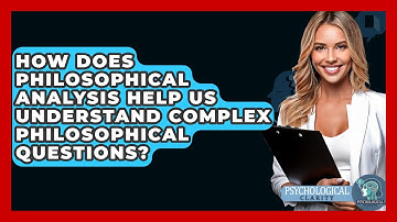 How Does Philosophical Analysis Help Us Understand Complex Philosophical Questions?
