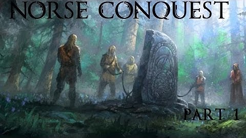 Ck 2 - Norse Conquest Part 1 [The Start]