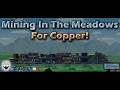 Mining Copper in the Meadows - Steel Artery Playthrough Ep6