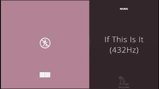 Russ - If This Is It (432Hz)