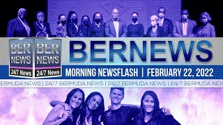 Bermuda Newsflash For Tuesday, February 22, 2022