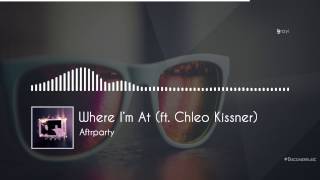Aftrparty - Where I'm At (ft. Chloe Kissner)