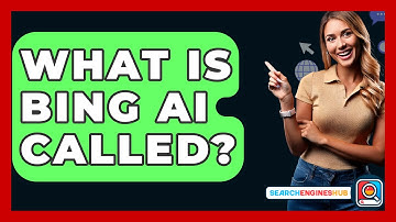 What Is Bing AI Called? - SearchEnginesHub.com
