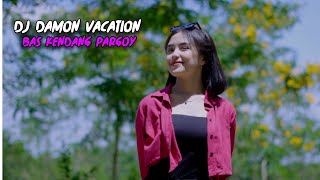 DJ DAMON VACATION BAS KENDANG PARGOY