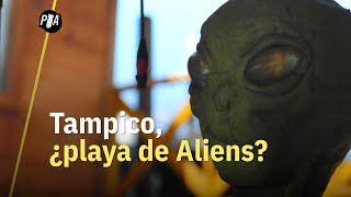 Ovnis de Tampico, ¿por qué en Tamaulipas creen en extraterrestres?