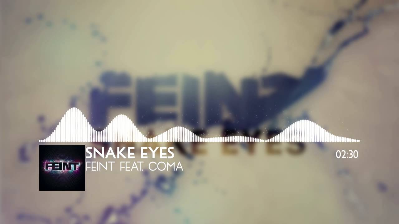 Feint feat. CoMa – Snake Eyes