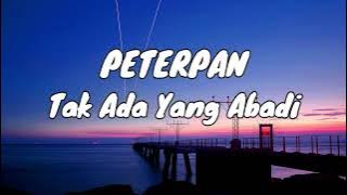 Peterpan - Tak Ada Yang Abadi [Lyrics]