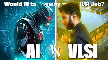 Kya AI le lega aapki VLSI job? | Artificial Intelligence for VLSI | AI vs VLSI