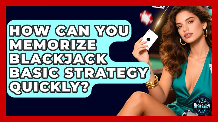 How Can You Memorize Blackjack Basic Strategy Quickly? - The Blackjack Blueprint