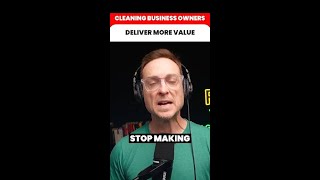 Deliver More Value #shorts #remotecleaning #cleaningbusiness #cleaningbusinessowner