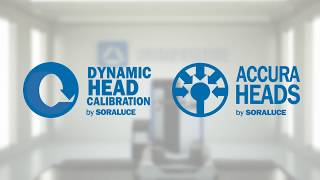 SORALUCE Dynamic Head Calibration &amp; Accura Heads