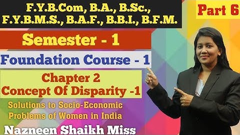 F.Y.B.COM || Foundation Course 1 || Semester 1 | Chapter 2 | Concept of Disparity - 1 | Part 6 |