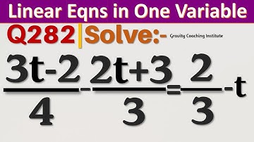 Q282 | Prove that (3t-2)/4-(2t+3)/3=2/3-t