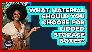 What Material Should You Choose For Lidded Storage Boxes? - Your Organization Mentor