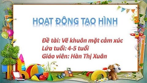 Dạy trẻ vẽ các khuôn mặt cảm xúc khác nhau