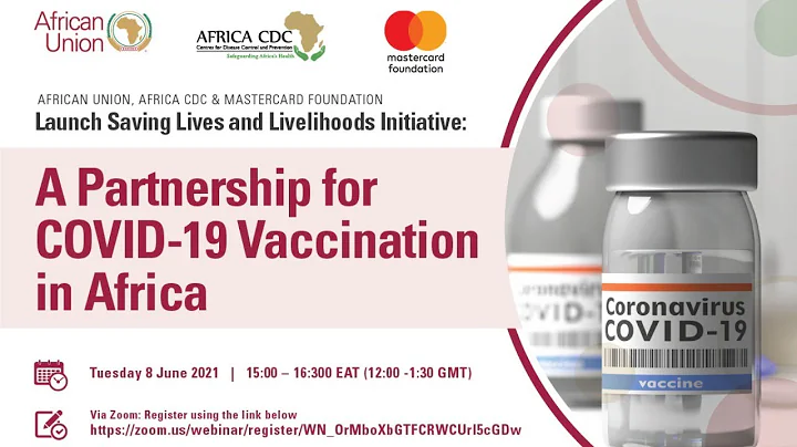 African Union, Africa CDC & MasterCard Foundation Launch Saving Lives and Livelihood initiative |...