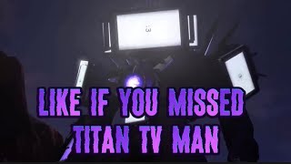 Upgraded Titan Tv Man Comeback Edit (Episode 67 Part 3)