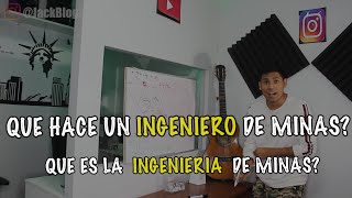 QUE HACE UN INGENIERO DE MINAS? QUE ES LA INGENIERIA DE MINAS? // JACK BLOG EL PROFE